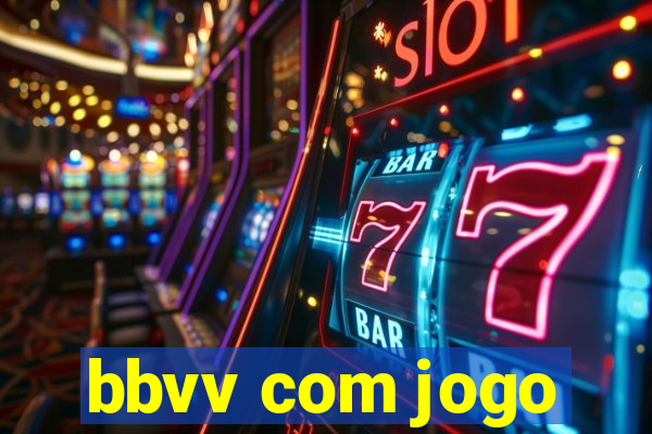 bbvv com jogo